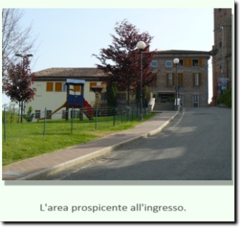 L'area prospciente all'ingresso L'area prospciente all'ingresso
